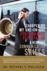Image for Sharpening My One-On-One Performance Facilitation &amp; Helping Communication Skills: Helping Customers, Direct Reports, Colleagues and My Boss Succeed