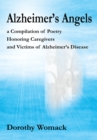 Image for Alzheimer&#39;s Angels: A Compilation of Poetry Honoring Caregivers and Victims of Alzheimer&#39;s Disease