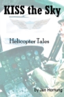 Image for Kiss the Sky: Helicopter Tales