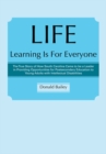 Image for Life Learning Is for Everyone: The True Story of How South Carolina Came to Be a Leader in Providing Opportunities for Postsecondary Education to Young Adults with Intellectual Disabilities
