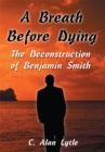 Image for Breath Before Dying: The Deconstruction of Benjamin Smith