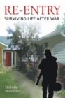Image for Re-Entry: Surviving Life After War