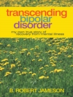 Image for Transcending Bipolar Disorder: My Own True Story of Recovery from Mental Illness