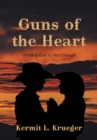 Image for Guns of the Heart: When a Gun Is Not Enough