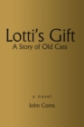 Image for Lotti&#39;s Gift: A Story of Old Cass