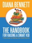 Image for Handbook for Raising a Smart Kid: 7 Easy Steps to Making Your Child Smarter