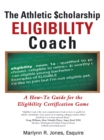 Image for Athletic $Cholarship  Eligibility Coach: A How-To Guide for the Eligibility Certification Game