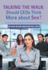 Image for Talking the Walk: Should Ceos Think More About Sex?: How Gender Impacts Management and Leadership Communication
