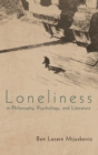 Image for Loneliness in Philosophy, Psychology, and Literature