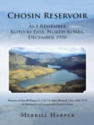 Image for Chosin Reservoir: As I Remember Koto-Ri Pass, North Korea, December 1950