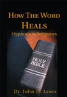 Image for How the Word Heals: Hypnosis in Scriptures