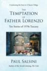 Image for The Temptation of Father Lorenzo : Ten Stories of 1970s Tuscany