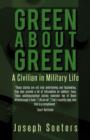Image for Green about Green : A Civilian in Military Life