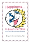 Image for Happiness in Half the Time: Quick Pick-Me-Ups for Busy People
