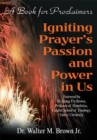 Image for Igniting Prayer&#39;s Passion and Power in Us: A Book for Proclaimers