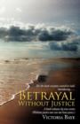 Image for Betrayal Without Justice