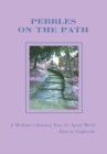 Image for Pebbles on the Path: A Medium&#39;s Journey into the Spirit World