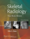 Image for Skeletal radiology: the bare bones