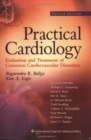 Image for Practical cardiology: evaluation and treatment of common cardiovascular disorders