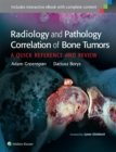 Image for Radiology and pathology correlation of bone tumors  : a quick reference and review