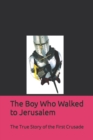Image for The Boy Who Walked to Jerusalem