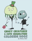 Image for Crazy Creatures &amp; Cute Monsters Coloring Book