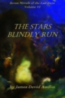 Image for Seven Novels of the Last DaysVolume VI : The Stars Blindly Run