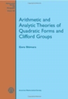 Image for Arithmetic and Analytic Theories of Quadratic Forms and Clifford Groups