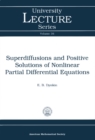 Image for Superdiffusions and Positive Solutions of Nonlinear Partial Differential Equations