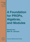 Image for A Foundation for PROPs, Algebras, and Modules