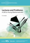 Image for Lectures and problems  : a gift to young mathematicians