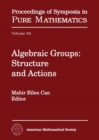 Image for Algebraic Groups : Structure and Actions