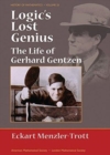 Image for Logic&#39;s Lost Genius : The Life of Gerhard Gentzen