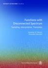 Image for Functions with disconnected spectrum  : sampling, interpolation, translates