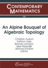 Image for An Alpine Bouquet of Algebraic Topology