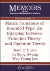Image for Matrix Functions of Bounded Type: An Interplay Between Function Theory and Operator Theory