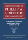 Image for Selected Works of Phillip A. Griffiths with Commentary : Differential Geometry and Hodge Theory (1983-2014)