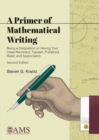 Image for A primer of mathematical writing  : being a disquisition on having your ideas recorded, typeset, published, read, and appreciated