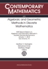 Image for Algebraic and geometric methods in discrete mathematics: AMS special session on algebraic and geometric methods in applied discrete mathematics, January 11, 2015, San Antonio, TX : volume 685