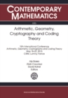 Image for Arithmetic, geometry, cryptography, and coding theory: 15th International Conference on Arithmetic, Geometry, Cryptography and Coding Theory, May 18-22, 2015, CIRM, Luminy, France