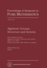 Image for Algebraic groups: structure and actions : 2015 Clifford Lectures, algebraic groups, structure and actions, March 2-5, 2015, Tulane University, New Orleans, Louisiana