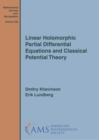 Image for Linear Holomorphic Partial Differential Equations and Classical Potential Theory