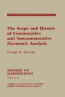 Image for The Scope and History of Commutative and Noncommutative Harmonic Analysis