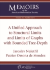 Image for A Unified Approach to Structural Limits and Limits of Graphs with Bounded Tree-Depth