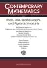 Image for Knots, links, spatial graphs, and algebraic invariants: AMS Special Session on Algebraic and Combinatorial Structures in Knot Theory, AMS Special Session on Spatial Graphs, October 24-25, 2015, California State University, Fullerton, CA : 689