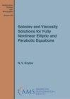 Image for Sobolev and Viscosity Solutions for Fully Nonlinear Elliptic and Parabolic Equations