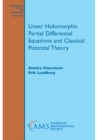 Image for Linear holomorphic partial differential equations and classical potential theory : volume 232
