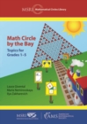 Image for Math Circle by the Bay : Topics for Grades 1-5