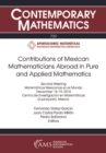 Image for Contributions of Mexican mathematicians abroad in pure and applied mathematics: second meeting, Matematicos Mexicanos en el Mundo, December 15-19, 2014, Centro de Investigacion en Matematicas, Guanajuato, Mexico
