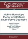 Image for Motivic Homotopy Theory and Refined Enumerative Geometry